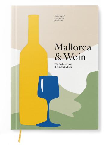 Mallorca & Wein - Das Buch ist eine spannende Mischung aus traditionellen Winzerinnen und Winzern der Inseln und neugierigen Quereinsteigern in Sachen Weinbau Mallorca & Wein - Das Buch ist eine spannende Mischung aus traditionellen Winzerinnen und Winzern der Inseln und neugierigen Quereinsteigern in Sachen Weinbau
