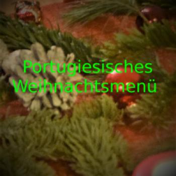 Portugiesisches Weihnachtsmenü - (c) Jörg Bornmann