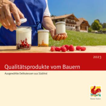 Feinkost direkt ab Hof - „Roter Hahn“, Südtirol: Neue Broschüre „Qualitätsprodukte vom Bauern 2023“ - (c) Roter Hahn