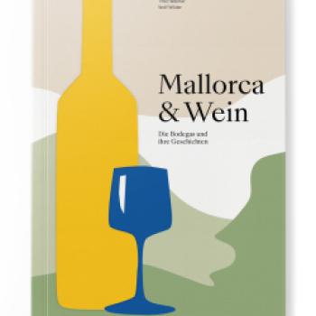 Mallorca & Wein - Das Buch ist eine spannende Mischung aus traditionellen Winzerinnen und Winzern der Inseln und neugierigen Quereinsteigern in Sachen Weinbau
