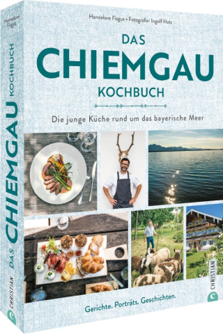 Das Chiemgau Kochbuch   Ein kulinarischer Reiseführer und ausgezeichnetes Kochbuch - (c) Verlag Christian